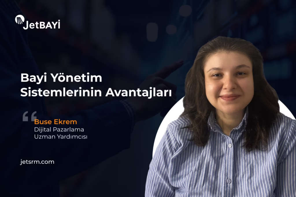 Bayi Yönetim Sistemlerinin Avantajları